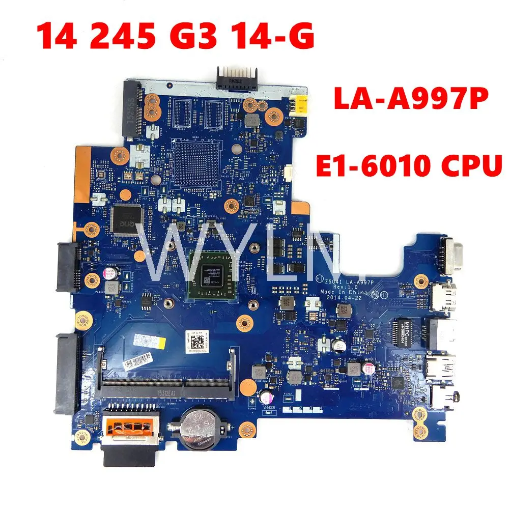 ZS041 LA-A997P E1-6010 CPU Mainboard For HP 14 245 G3 14-G Laptop Motherboard tested 100%
ZS041 LA-A997P E1-6010 CPU Mainboard For HP 14 245 G3 14-G Laptop Motherboard tested 100%