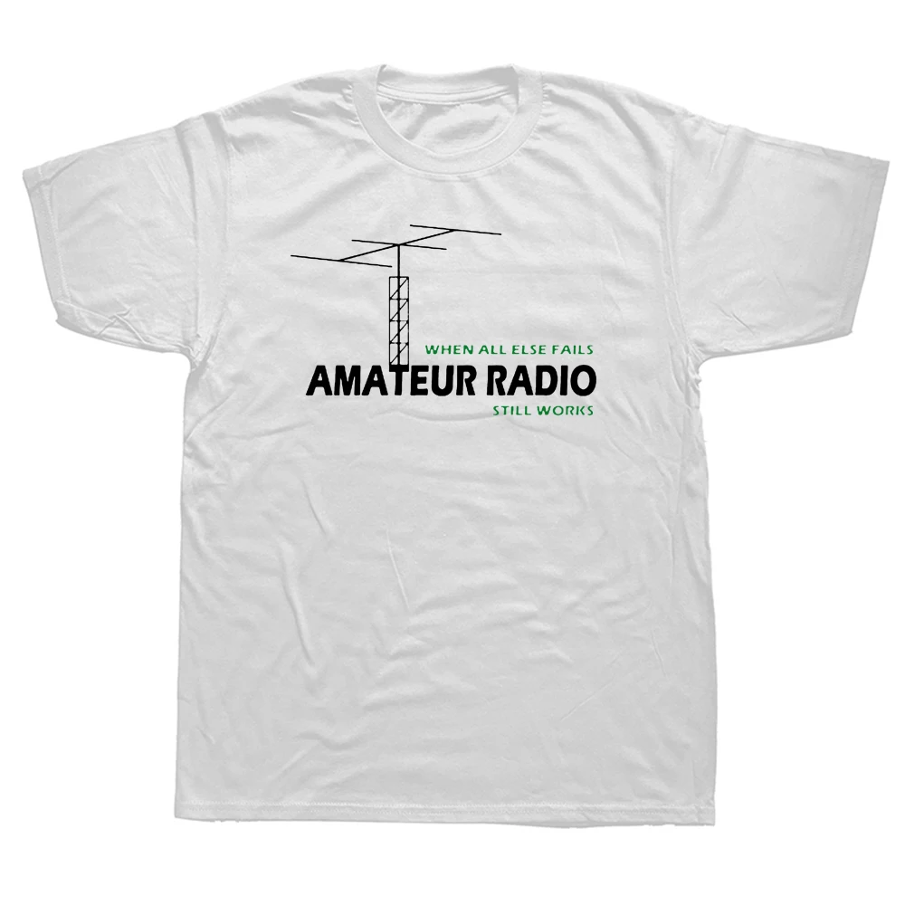 Funny When All Else Fails Amateur Radio Still Works T Shirts Graphic Cotton Streetwear Short Sleeve O-Neck T-shirt Mens Clothing
Funny When All Else Fails Amateur Radio Still Works T Shirts Graphic Cotton Streetwear Short Sleeve O-Neck T-shirt Mens Clothing