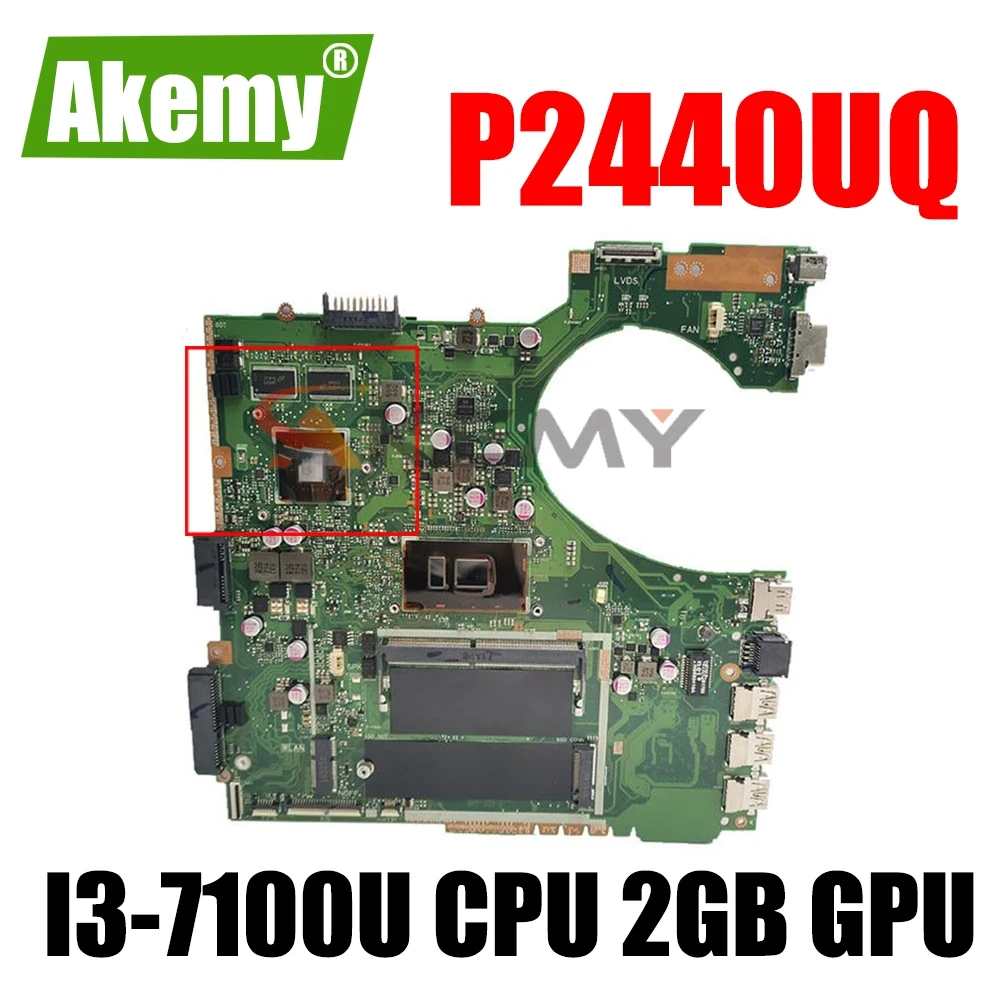 Akemy P2440UQ Laptop motherboard For Asus P2440UQ P2440UV P2440U P2440 original mainboard W/ I3-7100U CPU 2GB GPU 
Akemy P2440UQ Laptop motherboard For Asus P2440UQ P2440UV P2440U P2440 original mainboard W/ I3-7100U CPU 2GB GPU