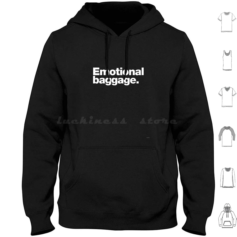 

Emotional Baggage. Hoodie cotton Long Sleeve Chestify Minimal Typography Emotional Emotional Baggage Emotions Past Memories