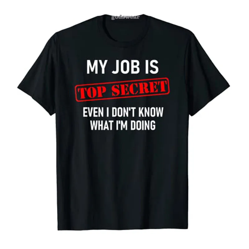 My Job Is Top Secret,Jokes, Sarcastic Sayings T-Shirt Unisex Funny Letters Print Tee Casual Tops for Women Men Clothing
My Job Is Top Secret,Jokes, Sarcastic Sayings T-Shirt Unisex Funny Letters Print Tee Casual Tops for Women Men Clothing