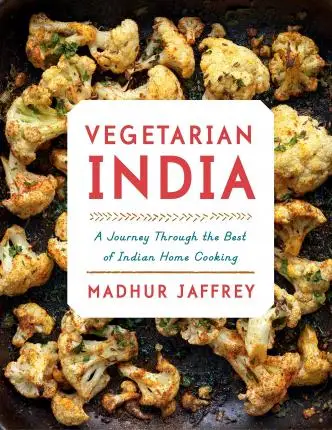 

Vegetarian India: A Journey Through the Best of Indian Home Cooking: A Cookbook