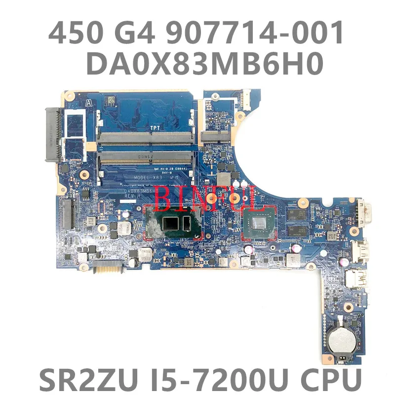 

907714-601 907714-001 DA0X83MB6H0 For HP ProBook 450 G4 Laptop Motherboard With I5-7200U DDR4 930MX 2GB 100% Full Tested