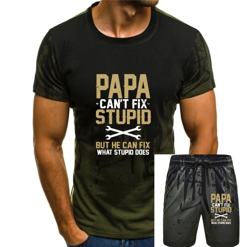 

Mens PAPA Can't Fix Stupid But He Can Fix What Stupid Does Tshirt Tops Shirts Cheap Family Cotton Mens Top T-Shirts Customized