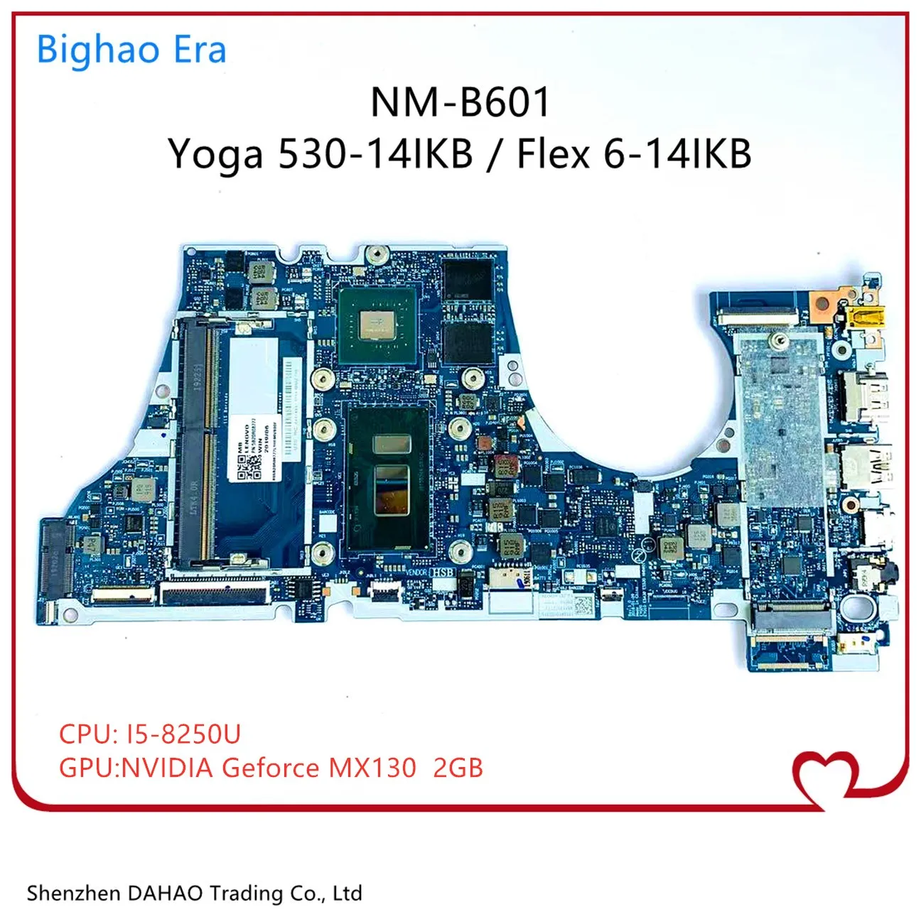 5B20R08799 EYG10 ES430 ES530 NM-B601 For Lenovo Yoga 530-14IKB Flex 6-14IKB Laptop Motherboard W/ i5-8250U MX130 2GB GPU
5B20R08799 EYG10 ES430 ES530 NM-B601 For Lenovo Yoga 530-14IKB Flex 6-14IKB Laptop Motherboard W/ i5-8250U MX130 2GB GPU