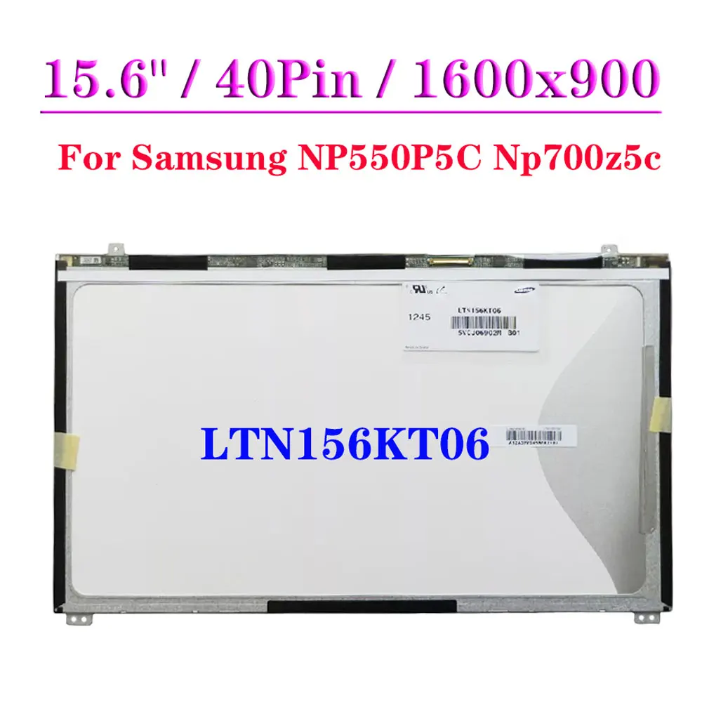 

15.6 For Samsung NP550P5C Np700z5c Laptop LCD Screen LTN156KT06-B01 801 803 X01 HD+ 1600*900 LVDS 40 Pins Matrix Display Panel