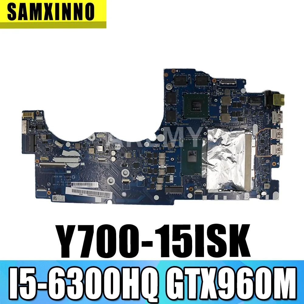 SAMXINNO NM-A541 Motherboard For Lenovo Ideapad Y700-15ISK Y700-15 BY511 Laptop Motherboard I5-6300HQ GTX960M/4GB Tested
SAMXINNO NM-A541 Motherboard For Lenovo Ideapad Y700-15ISK Y700-15 BY511 Laptop Motherboard I5-6300HQ GTX960M/4GB Tested