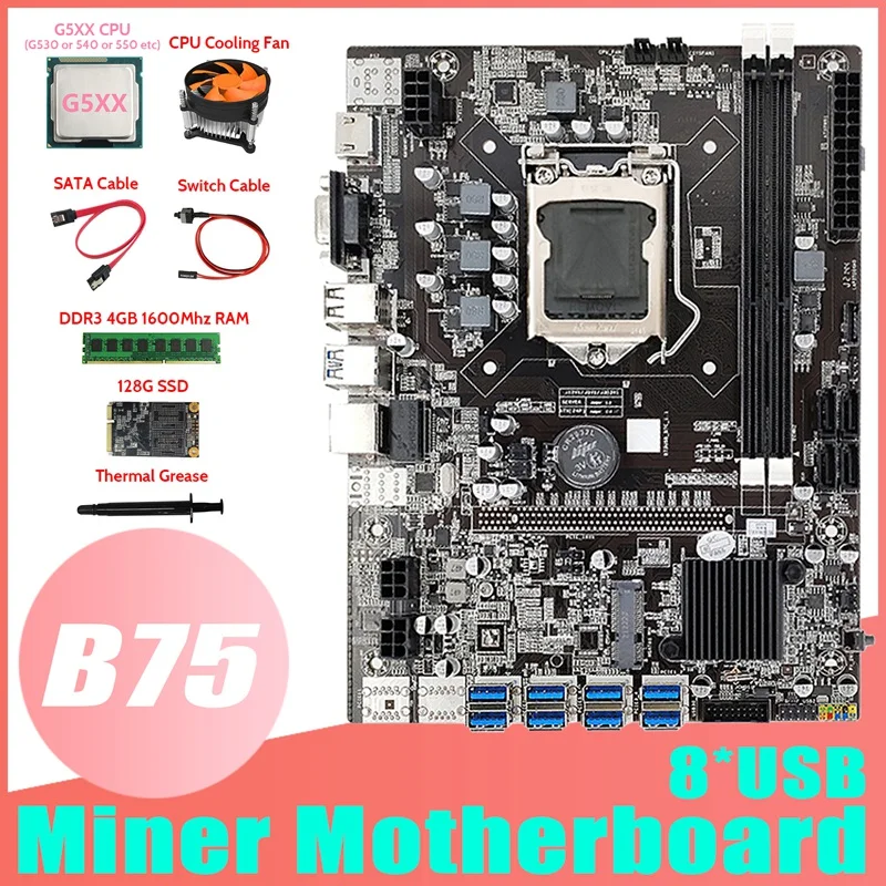 B75 BTC Mining Motherboard 8XUSB3.0+G5XX CPU+DDR3 4GB RAM+128G SSD+Fan+SATA Cable+Switch Cable+Thermal Grease
B75 BTC Mining Motherboard 8XUSB3.0+G5XX CPU+DDR3 4GB RAM+128G SSD+Fan+SATA Cable+Switch Cable+Thermal Grease