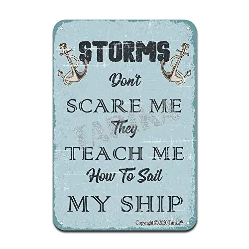 Storms Don't Scare Me They Teach Me How to Sail My Ship Iron Poster Painting Tin Sign Vintage Wall Decor for Cafe Bar Pub Home B
Storms Don't Scare Me They Teach Me How to Sail My Ship Iron Poster Painting Tin Sign Vintage Wall Decor for Cafe Bar Pub Home B
