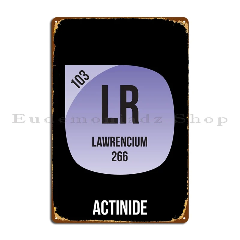 Lawrencium Metal Plaque Poster Wall Mural Wall Decor Cinema Personalized Living Room Tin Sign Poster
Lawrencium Metal Plaque Poster Wall Mural Wall Decor Cinema Personalized Living Room Tin Sign Poster
