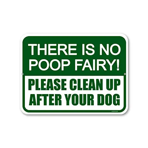 Dog Poop Signs for Yard, There is No Poop Fairy, Please Clean Up After Your Dog, 12 inches by 9 inches, Warning Poop Clean Sign
Dog Poop Signs for Yard, There is No Poop Fairy, Please Clean Up After Your Dog, 12 inches by 9 inches, Warning Poop Clean Sign