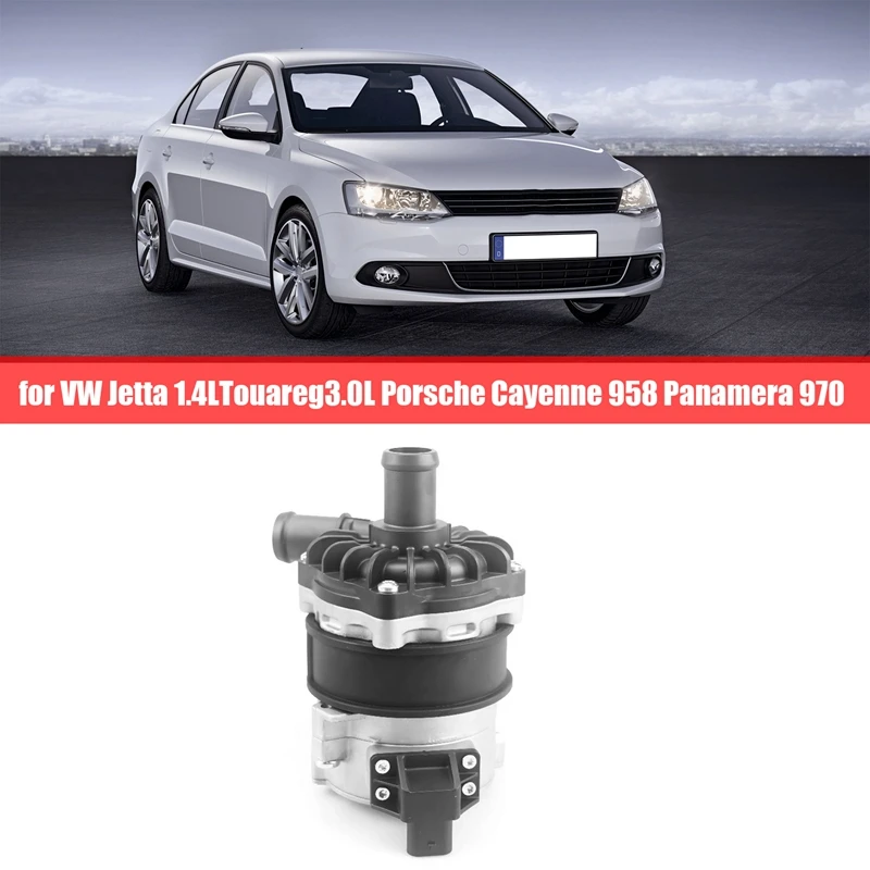 4F0965567 Additional Water Pump For VW Jetta 1.4Ltouareg3.0L Porsche Cayenne 958 Panamera 970
4F0965567 Additional Water Pump For VW Jetta 1.4Ltouareg3.0L Porsche Cayenne 958 Panamera 970