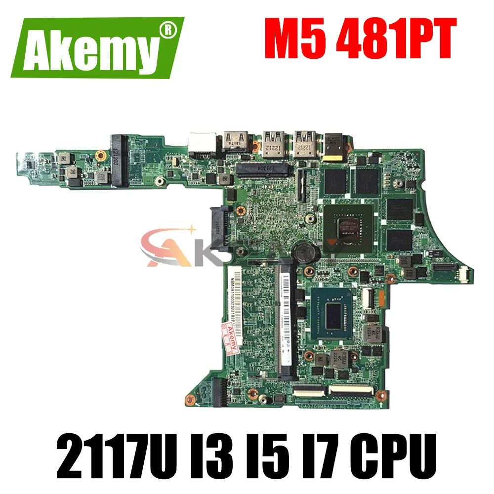 Akemy Laptop Motherboard Mainboard for Acer M5 481PT DA0Z09MBAH0 DA0Z09MBAE0 2117U I3 I5 I7 CPU MotherBoard DDR3
Akemy Laptop Motherboard Mainboard for Acer M5 481PT DA0Z09MBAH0 DA0Z09MBAE0 2117U I3 I5 I7 CPU MotherBoard DDR3
