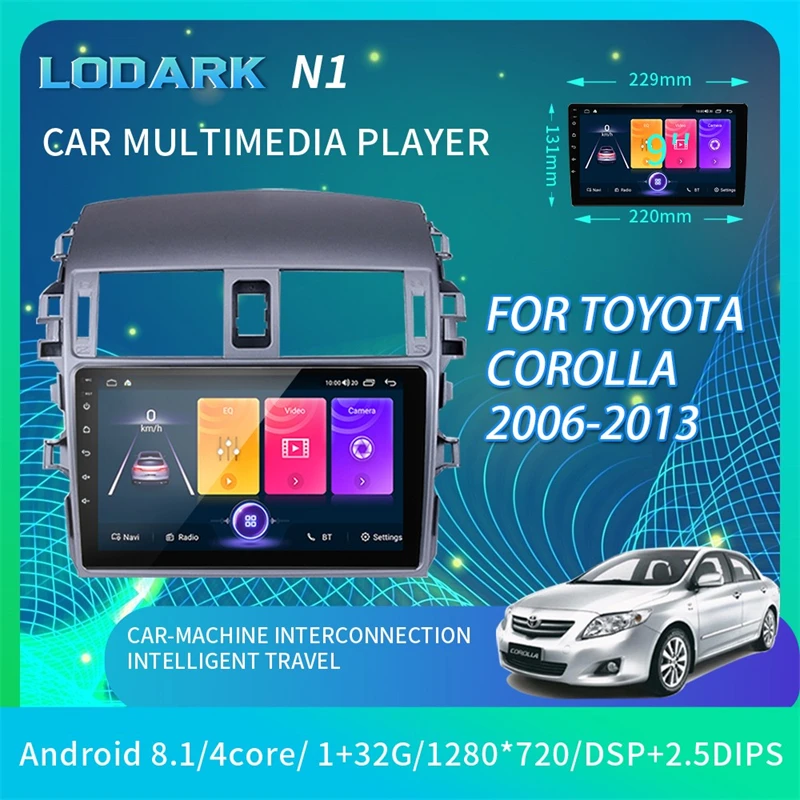 LODARK N1 Car Multimedia Player for Toyota Corolla 2006 - 2013 Android 8.1 GPS Navigator Intelligent System Radios No DVD 2 DIN
LODARK N1 Car Multimedia Player for Toyota Corolla 2006 - 2013 Android 8.1 GPS Navigator Intelligent System Radios No DVD 2 DIN