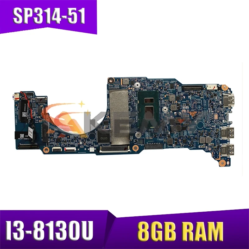 

AKEMY For Acer Spin 3 SP314-51 Laptop Motherboard I3-8130U CPU 8GB RAM NBGZR11002 448.0dv06.0011 100% Tested