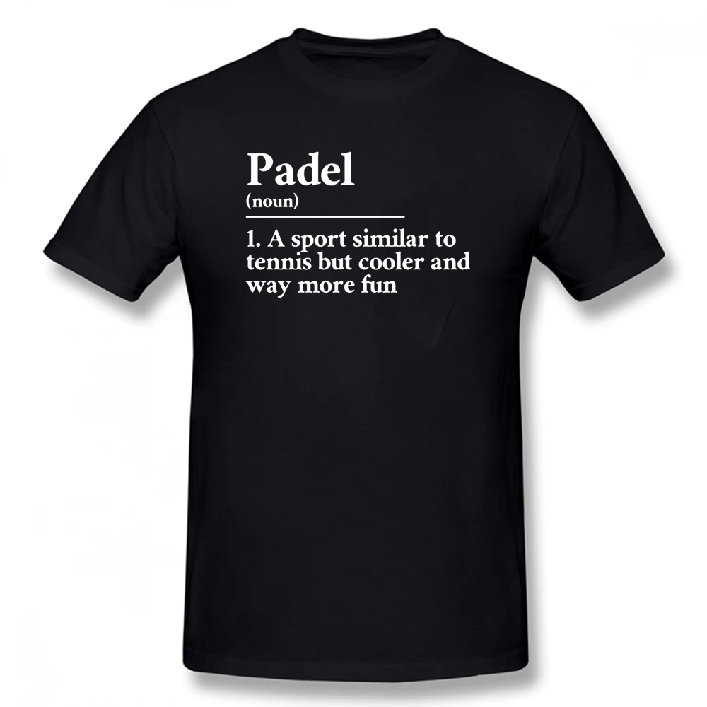 

Padel Funny Definition Graphic T Shirts Streetwear Short Sleeve Spanish I Can't I Have Padel Sports T-shirt
