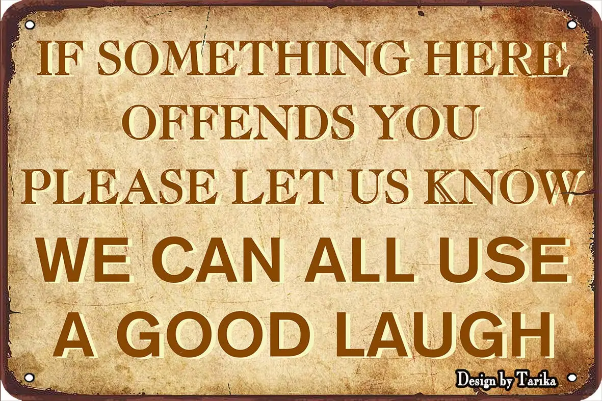 If Something Here Offends You Please Let Us Know A Good Laugh Vintage Plaque Poster Tin Sign Wall Decor Hangingmetal Decoration
If Something Here Offends You Please Let Us Know A Good Laugh Vintage Plaque Poster Tin Sign Wall Decor Hangingmetal Decoration