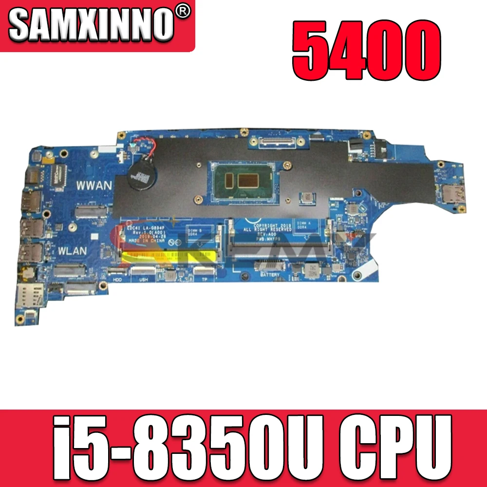FOR DELL 5400 Laptop motherboard SR3L9 i5-8350U CPU with CN-0M9MXD 0M9MXD M9MXD LA-G894P 100% working well
FOR DELL 5400 Laptop motherboard SR3L9 i5-8350U CPU with CN-0M9MXD 0M9MXD M9MXD LA-G894P 100% working well