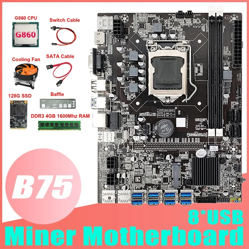 

Материнская плата B75 ETH для майнинга 8xusb + G860 CPU + DDR3 4 Гб RAM + 128G SSD + вентилятор + SATA кабель + перегородка B75 материнская плата для майнинга