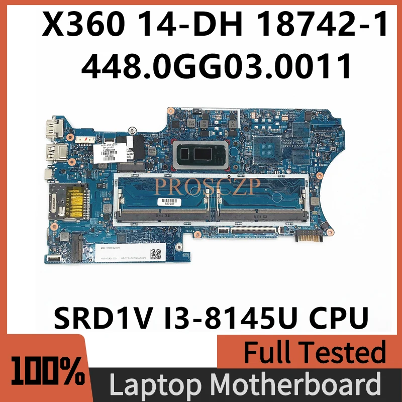 L17365-005 High Quality For HP X360 14-DH Laptop Motherboard 18742-1 448.0GG03.0011 W/ SRD1V I3-8145U CPU 100% Full Working Well
L17365-005 High Quality For HP X360 14-DH Laptop Motherboard 18742-1 448.0GG03.0011 W/ SRD1V I3-8145U CPU 100% Full Working Well