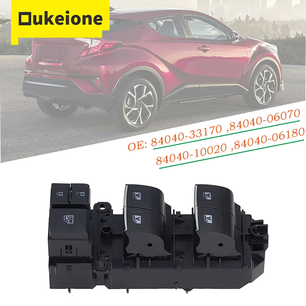 Power Master Window Lifter Switch Control Button for Toyota Corolla C-HR RAV4 84040-33170 84040-06070 84040-10020 84040-06180
Power Master Window Lifter Switch Control Button for Toyota Corolla C-HR RAV4 84040-33170 84040-06070 84040-10020 84040-06180