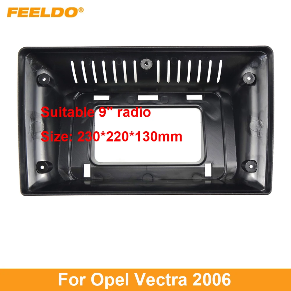 FEELDO Car Audio 9" Big Screen Dash Fascia Panel Frame Kit Adapter For Opel Vectra (2006) Auto Radio Dash Frame
FEELDO Car Audio 9" Big Screen Dash Fascia Panel Frame Kit Adapter For Opel Vectra (2006) Auto Radio Dash Frame