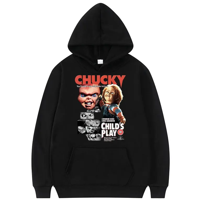 

Chucky You'll Wish It Was Only Make Believe Hoodie Catherine Hicks Chris Sarandon Child‘s Play Sweatshirt Men Women Vintage Tops