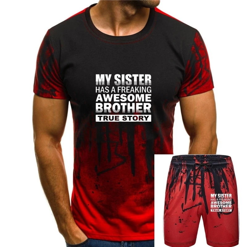 

My Sister Has A Freaking Awesome Brother Funny Gift Youthful Young Top T-Shirts Discount Cotton T Shirt Personalized