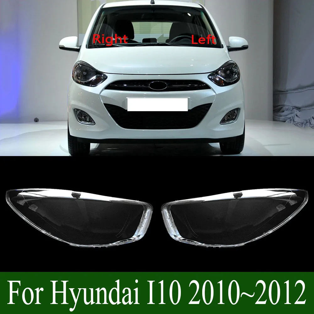 For Hyundai I10 2010~2012 Headlamp Shell Headlight Cover Transparent Lens Plexiglass Replace Original Lampshade
For Hyundai I10 2010~2012 Headlamp Shell Headlight Cover Transparent Lens Plexiglass Replace Original Lampshade