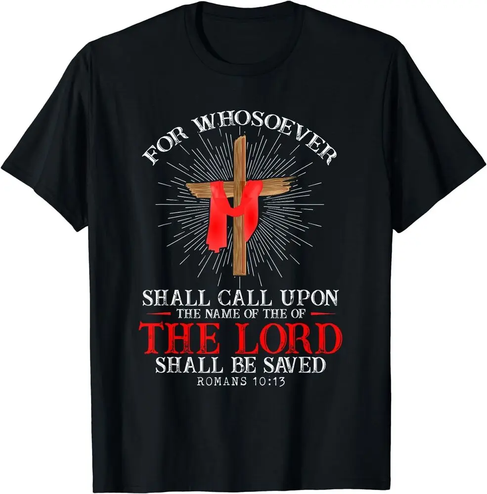 Christian Bible Scripture Verse Romans 10:13 Cross Religious T-Shirt Size S-5Xl
Christian Bible Scripture Verse Romans 10:13 Cross Religious T-Shirt Size S-5Xl