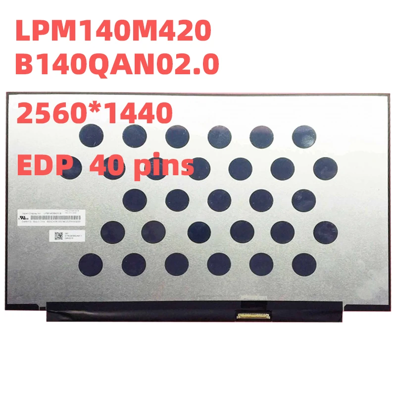 B140QAN02.0 LPM140M420 для Thinkpad X1 Carbon 2017/18/19 T490 14-дюймовый ЖК-дисплей для ноутбука, экран 2560*1440, 40 контактов
B140QAN02.0 LPM140M420 для Thinkpad X1 Carbon 2017/18/19 T490 14-дюймовый ЖК-дисплей для ноутбука, экран 2560*1440, 40 контактов