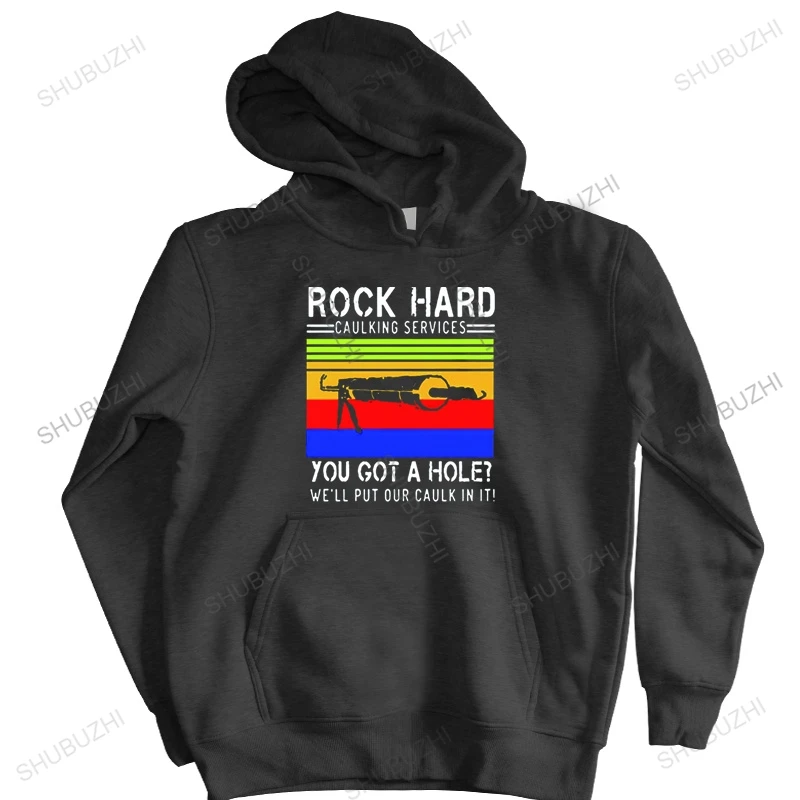 

Rock Hard Caulking Services hoodie You Got A Hole We'll Put Our Caulk In It Generic Vintage Unisex hoodiesFunny Digital