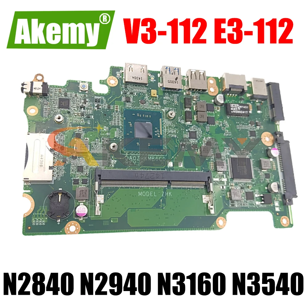 DA0ZHKMB6C0 V3-112P motherboard N2840 N2940 N3160 N3540 CPU For ACER aspire E3-112 ES1-111 V3-112P Laptop motherboard Mainboard
DA0ZHKMB6C0 V3-112P motherboard N2840 N2940 N3160 N3540 CPU For ACER aspire E3-112 ES1-111 V3-112P Laptop motherboard Mainboard