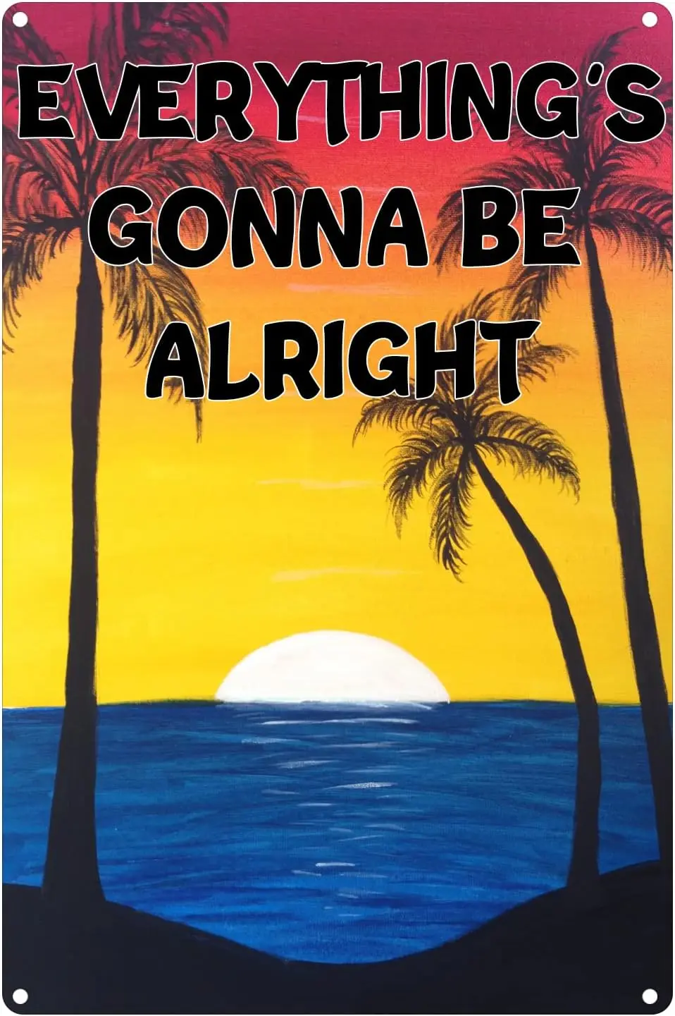 Everythng's Gonn Be Light Tropcl Bech Tk Br Vntge Metl Tn Sgn nsprtonl Home Wll Decor 8X12 nches