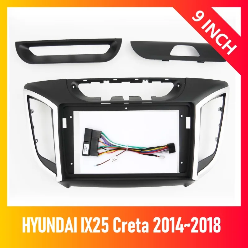 9 inch 2 Din Car radio Installation Fascias Panel For HYUNDAI IX25 Creta 2014~2018 with Power Cable Dash Fit Dash Trim Kit Frame 
9 inch 2 Din Car radio Installation Fascias Panel For HYUNDAI IX25 Creta 2014~2018 with Power Cable Dash Fit Dash Trim Kit Frame