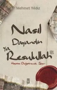 How Dayandın Ya Rasulullah-That Would Change His Life Siyer Turkish Printing (Kiran Star-Timaş Publications)
How Dayandın Ya Rasulullah-That Would Change His Life Siyer Turkish Printing (Kiran Star-Timaş Publications)