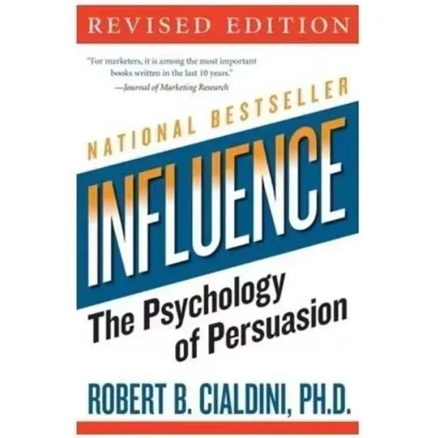 Influence: The Psychology of Persuasion
Influence: The Psychology of Persuasion