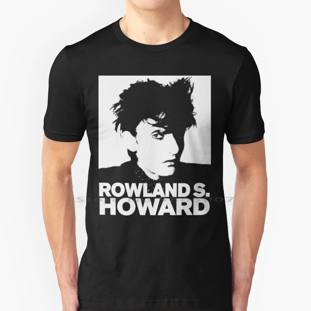 

Rowland S Howard T Shirt 100% Cotton Rowland S Howard The Birthday Party Crime And The City Solution These Immortal Souls The