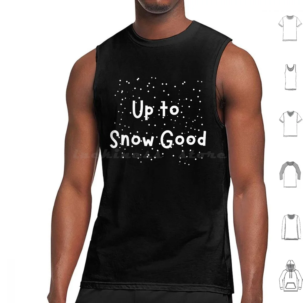 Up To Snow Good Pun Tank Tops Print Cotton Up Snow Good Up To To Snow Snow Good Pun Fun Funny Punny Humor Humour
Up To Snow Good Pun Tank Tops Print Cotton Up Snow Good Up To To Snow Snow Good Pun Fun Funny Punny Humor Humour