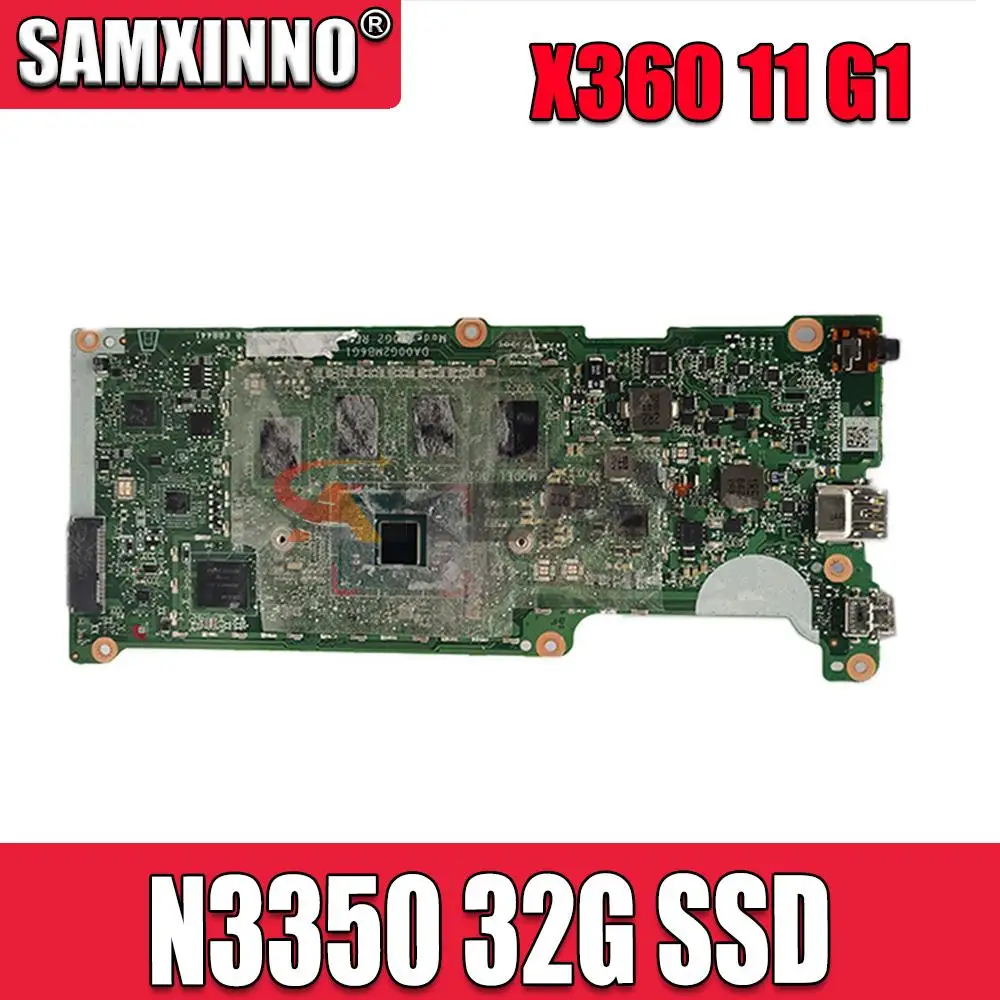DA00G2MB6G1 FOR X360 11 G1 laptop Motherboard Mainboard with N3350 cpu 32G SSD / 4G RAM tested 100% OK
DA00G2MB6G1 FOR X360 11 G1 laptop Motherboard Mainboard with N3350 cpu 32G SSD / 4G RAM tested 100% OK