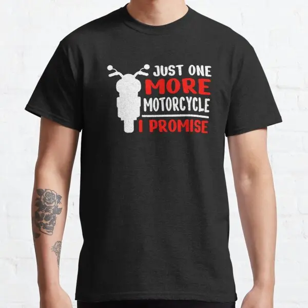 

BIKER MOTORCYCLING just one more Motorcycle t shirt for SYM YMHAHA Boxer Benelli Buell Daelim BMW