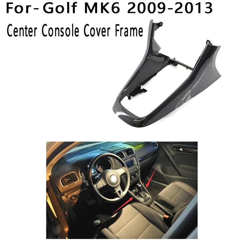 Center Console Cover Frame Gear Shift Collars For-VW Golf MK6 2009-2013 5K0863680
Center Console Cover Frame Gear Shift Collars For-VW Golf MK6 2009-2013 5K0863680