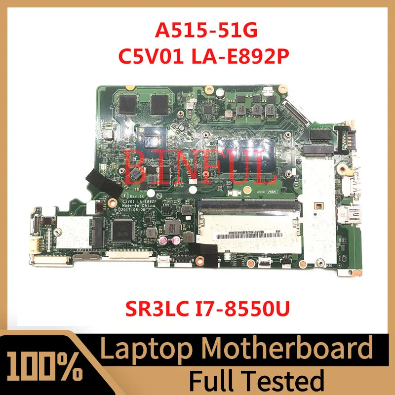 

Mainboard For Acer Aspire A615 A615-51G Laptop Motherboard C5V01 LA-E892P W/SR3LC I7-8550U CPU N17S-G1-A1 DDR4 100% Full Tested