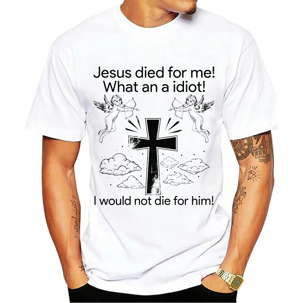 Jesus Died For Me What An Idiot I Would Not Die For him Oversized Quick-drying Mens t shirt Loose big size tops goth streetwear
Jesus Died For Me What An Idiot I Would Not Die For him Oversized Quick-drying Mens t shirt Loose big size tops goth streetwear