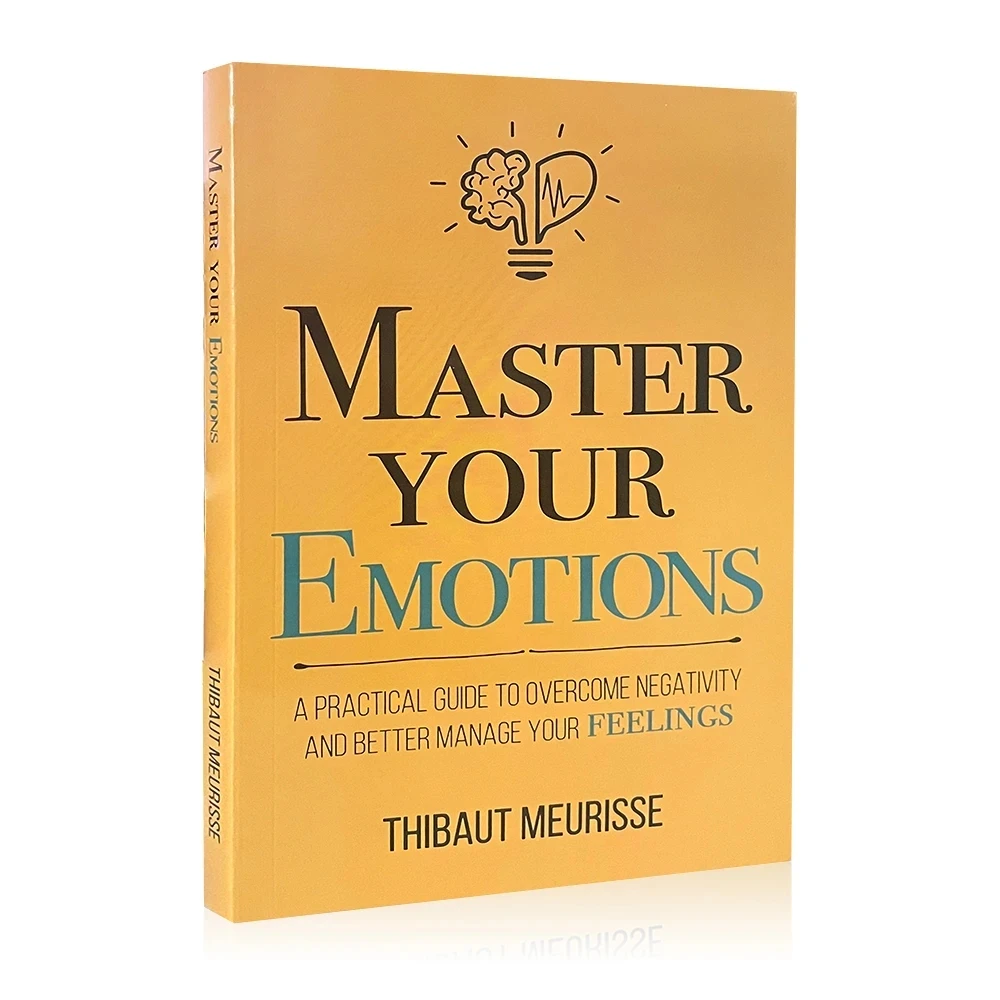 

Master Your Emotions English Original Novel By Thibaut Meurisse Overcome Negativity And Better Manage Your Feelings Book