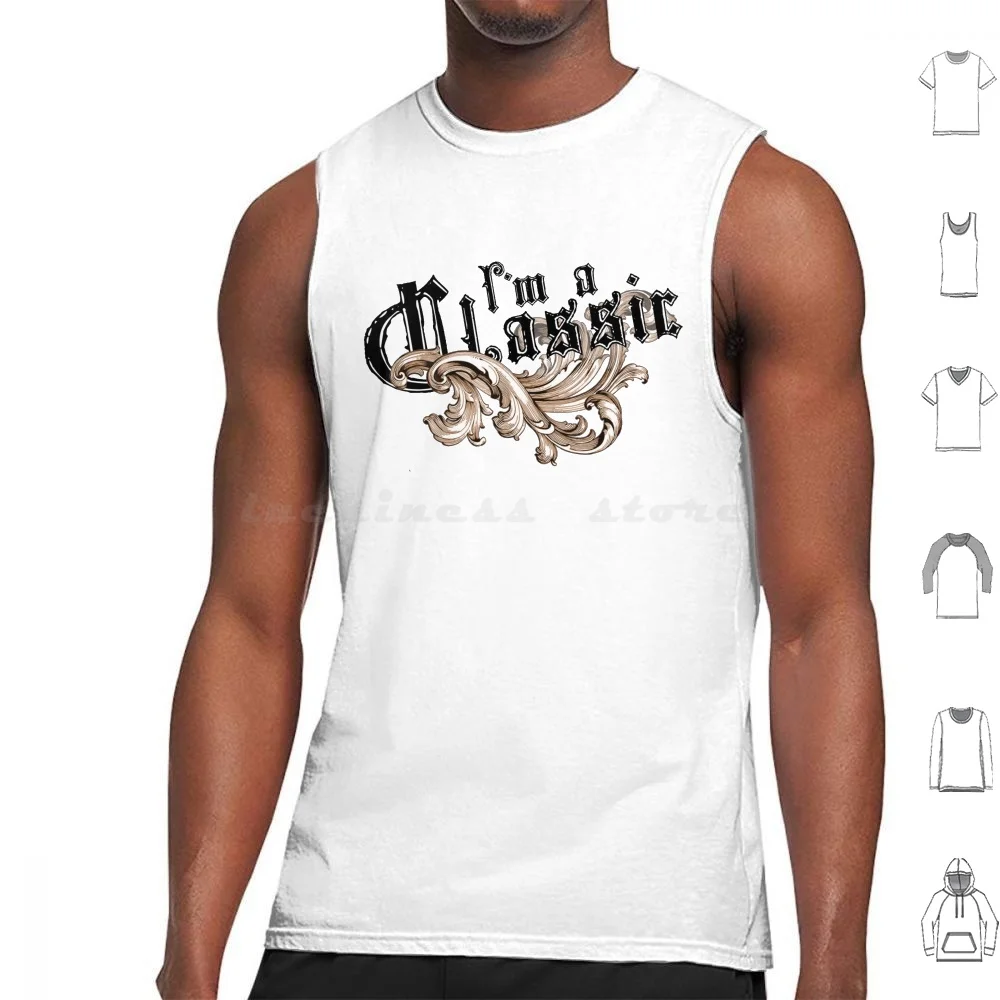 I'M A Classic Tank Tops Vest Sleeveless Classic Vintage Ornament Classical Music Classic Design Vintage Design
I'M A Classic Tank Tops Vest Sleeveless Classic Vintage Ornament Classical Music Classic Design Vintage Design