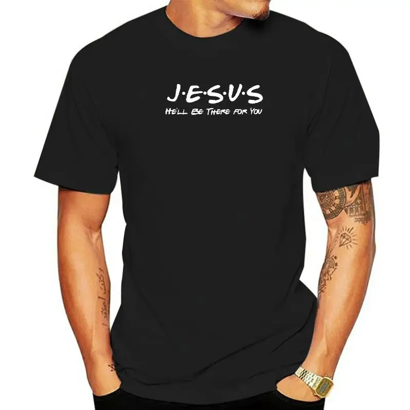 

Jesus He'll Be There for You Religion God Christian Gifts T-shirt Faith Prayer Streetwear Short Sleeve Savior Tops Tees Men