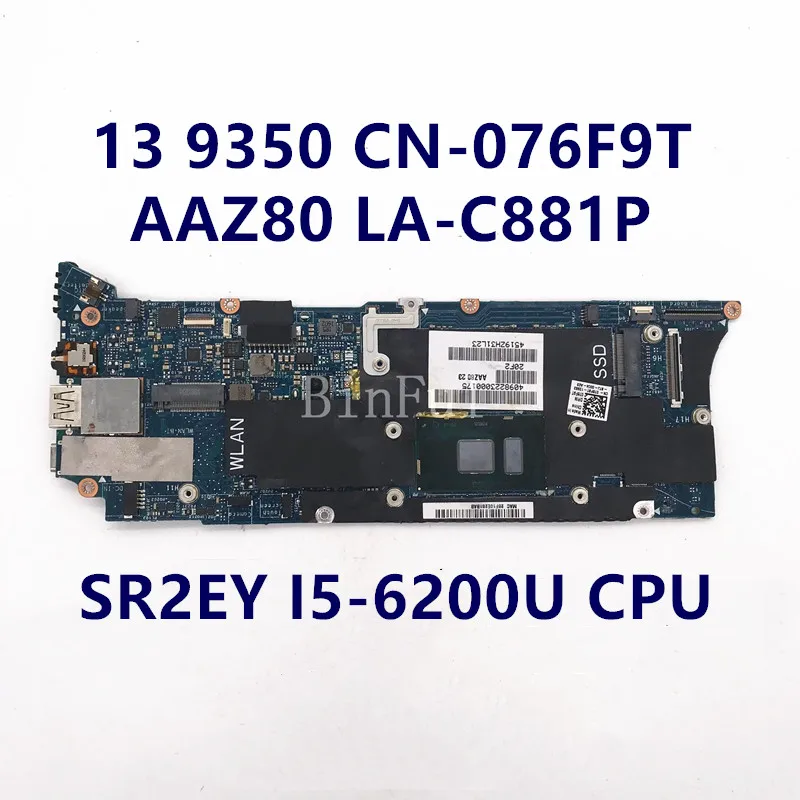 CN-076F9T 076F9T 76F9T For DELL XPS 13 9350 Series Laptop Motherboard With i5-6200U I5-6300U 8GB-RAM AAZ80 LA-C881P 100% Tested
CN-076F9T 076F9T 76F9T For DELL XPS 13 9350 Series Laptop Motherboard With i5-6200U I5-6300U 8GB-RAM AAZ80 LA-C881P 100% Tested