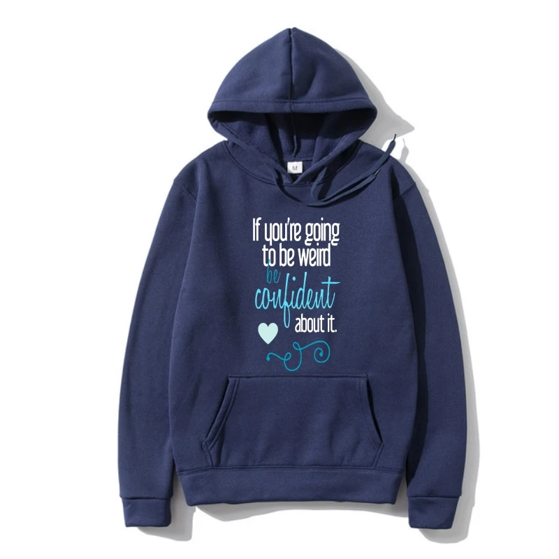 The New Weird -If You're Going To Be Weird Be Confiden Ab Fashion Outerwear Pullover Fleece Hoody Outerwear Hoodies
The New Weird -If You're Going To Be Weird Be Confiden Ab Fashion Outerwear Pullover Fleece Hoody Outerwear Hoodies