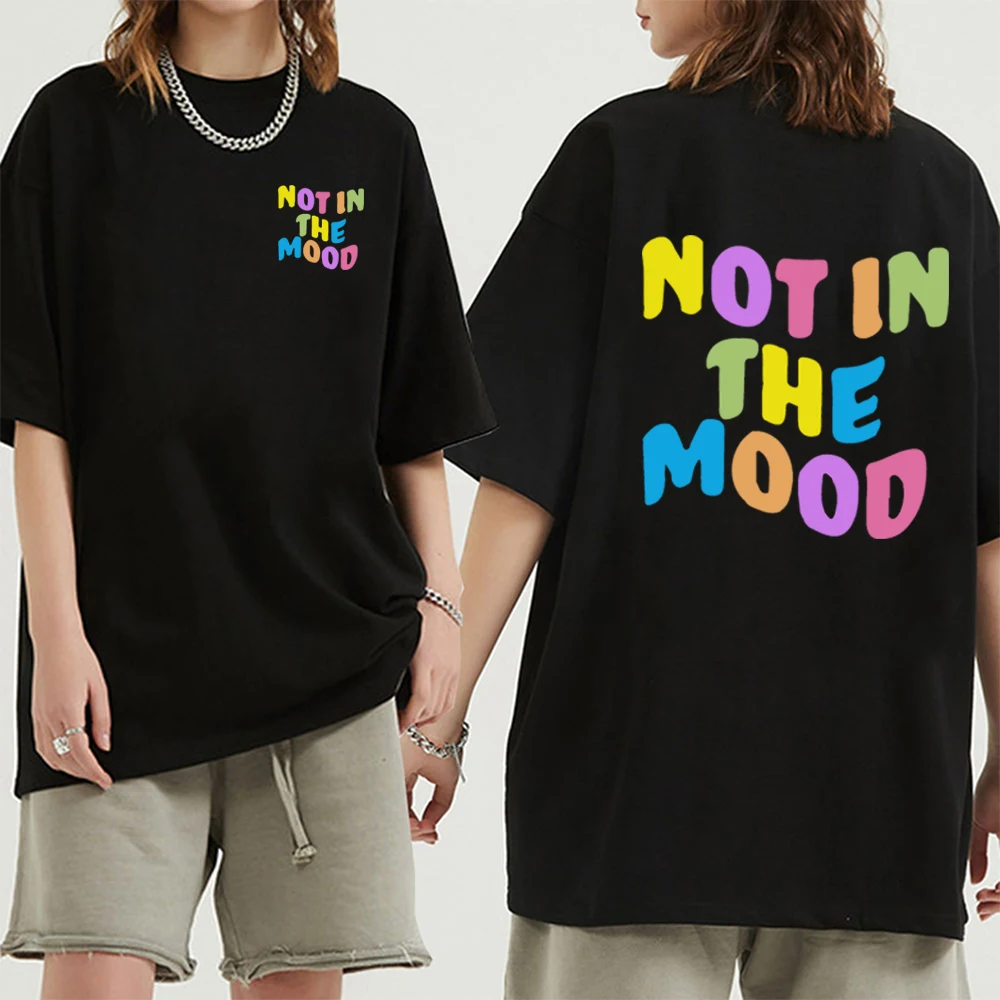 Not In The Mood Tee Shirt Harajuku Tshirts Cozy Tops Men's Women's Clothing
Not In The Mood Tee Shirt Harajuku Tshirts Cozy Tops Men's Women's Clothing